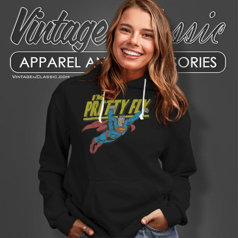 Superman Pretty Fly Superman Pretty Fly Hoodie Superman Pretty Fly Superman Pretty Fly Hoodie