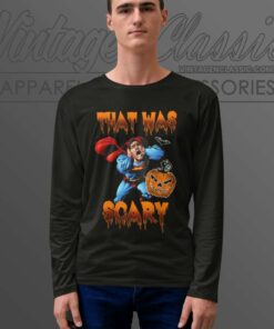 Superman That Was Scary Halloween Shirt 4 Superman That Was Scary Halloween Longsleeves