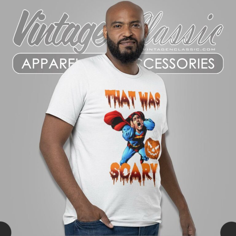 Superman That Was Scary T Shirt Superman That Was Scary T Shirt