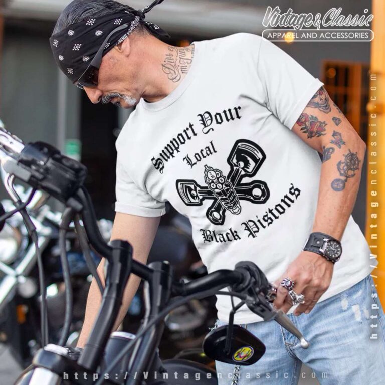 Support Your Local Black Pistons T Shirt Support Your Local Black Pistons T Shirt