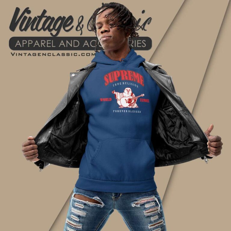 Supreme True Religion World Famous Forever Blessed Hoodie Supreme True Religion World Famous Forever Blessed Hoodie