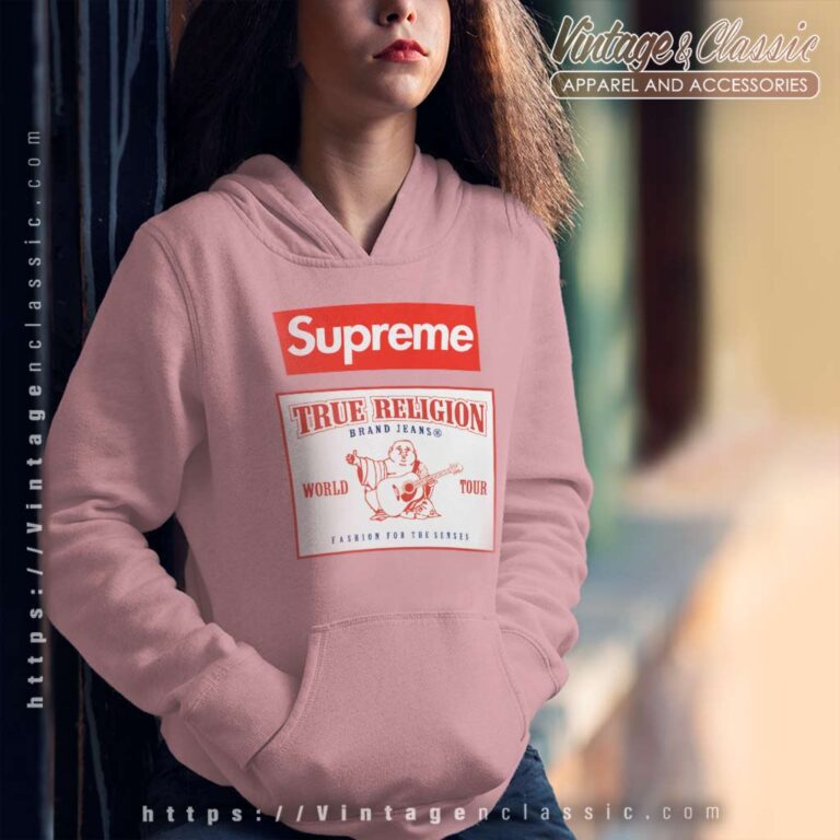Supreme True Religion World Tour Fashion For The Senses Hoodie Supreme True Religion World Tour Fashion For The Senses Hoodie
