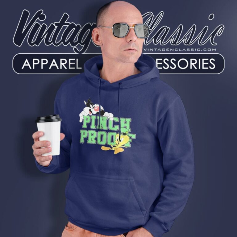 Sylvester The Cat And Tweety Bird Pinch Proof St Paddys Day Hoodie Sylvester The Cat And Tweety Bird Pinch Proof St Paddys Day Hoodie