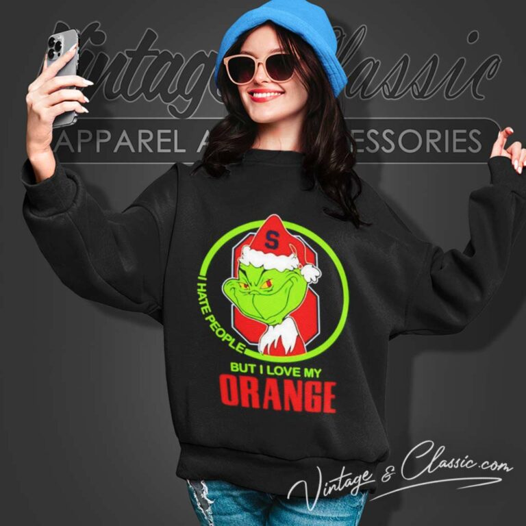 Syracuse Orange Ncaa Christmas Grinch Shirt I Hate People But I Love My Orange Sweatshirt Syracuse Orange Ncaa Christmas Grinch Shirt I Hate People But I Love My Orange Sweatshirt