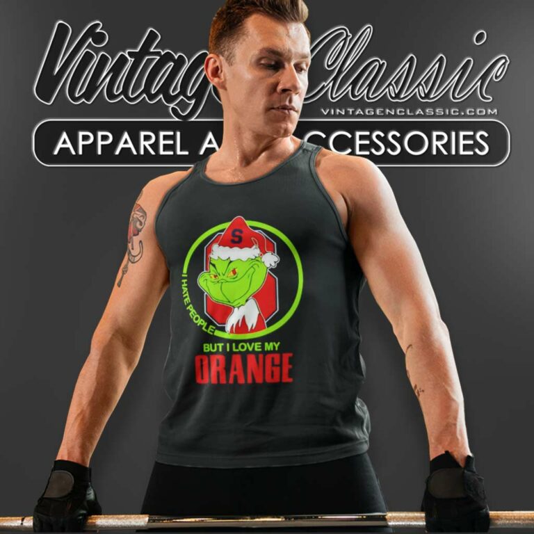 Syracuse Orange Ncaa Christmas Grinch Shirt I Hate People But I Love My Orange Tank Top Racerback Syracuse Orange Ncaa Christmas Grinch Shirt I Hate People But I Love My Orange Tank Top Racerback