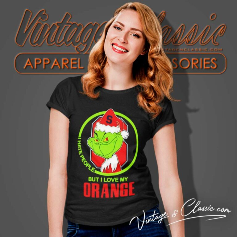 Syracuse Orange Ncaa Christmas Grinch Shirt I Hate People But I Love My Orange Women TShirt Syracuse Orange Ncaa Christmas Grinch Shirt I Hate People But I Love My Orange Women TShirt