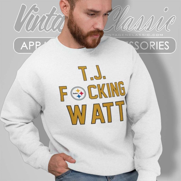 T J Fucking Watt Pittsburgh Steelers Logo Sweatshirt T J Fucking Watt Pittsburgh Steelers Logo Sweatshirt