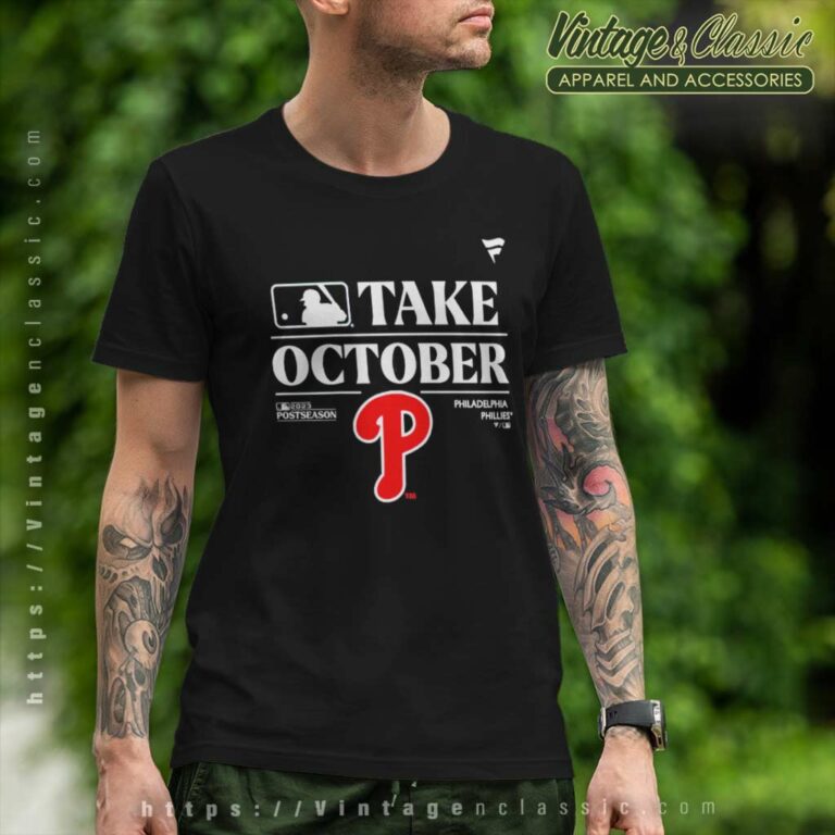 Take October Philadelphia Phillies Shirt Mlb Postseason 2023 T Shirt Take October Philadelphia Phillies Shirt Mlb Postseason 2023 T Shirt