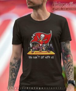 Tampa Bay Buccaneers Shirt Horror Movies You Cant Sit With Us T Shirt