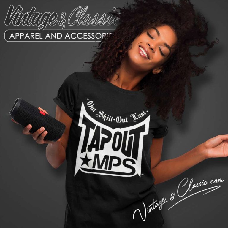 Tapout Mps Out Skill Out Last Women TShirt Tapout Mps Out Skill Out Last Women TShirt
