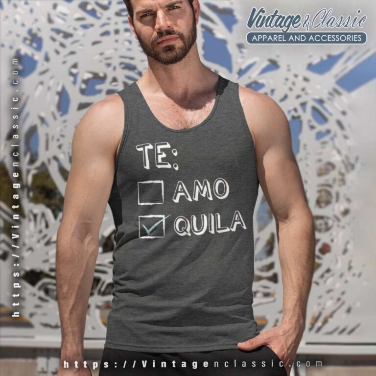 Te Amo Tequila Funny Tank Top Racerback Te Amo Tequila Funny Tank Top Racerback