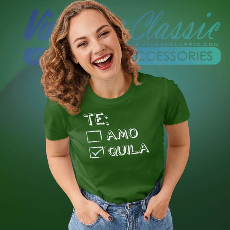 Te Amo Tequila Funny Women TShirt Te Amo Tequila Funny Women TShirt