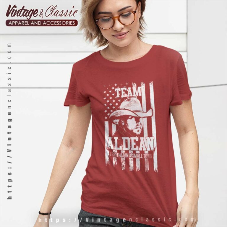 Team Aldean Try That In A Small Town Women TShirt Team Aldean Try That In A Small Town Women TShirt
