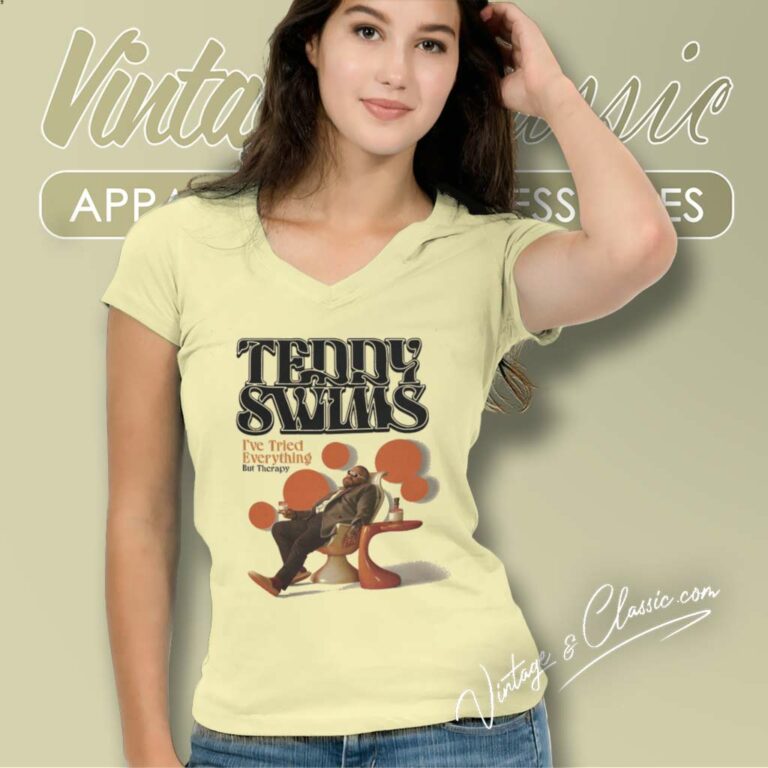 Teddy Swims Shirt Ive Tried Everything But Therapy V Neck TShirt Teddy Swims Shirt Ive Tried Everything But Therapy V Neck TShirt