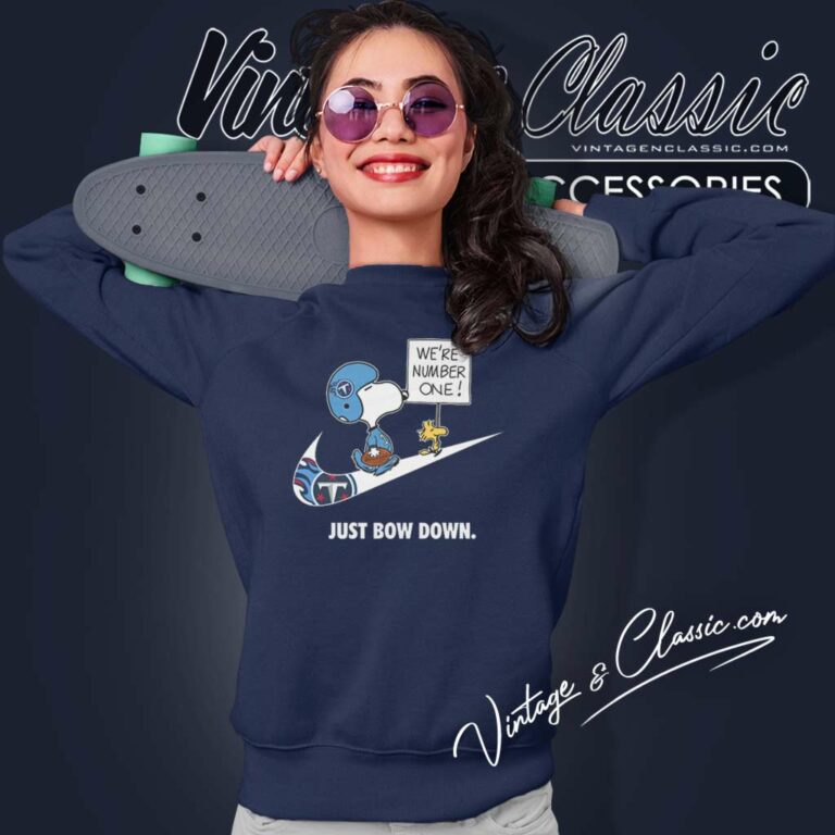 Tennessee Titans Snoopy Are Number One Shirt Nike Just Bow Down Sweatshirt Tennessee Titans Snoopy Are Number One Shirt Nike Just Bow Down Sweatshirt