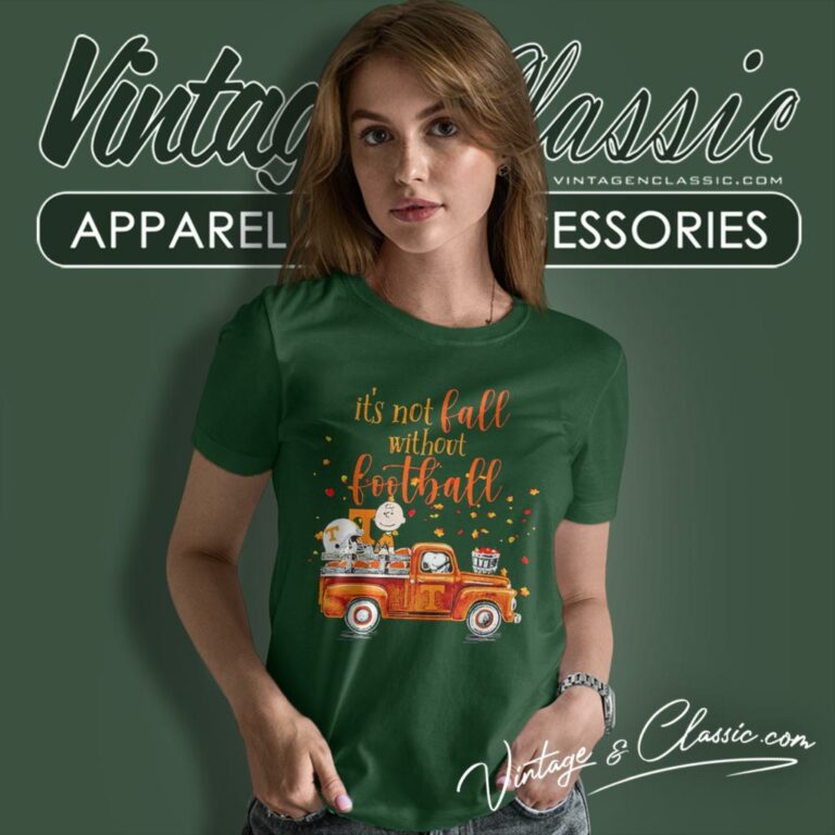 Snoopy Charlie Brown Tennessee Volunteers Its Not Fall Without Football Women T Shirt Snoopy Charlie Brown Tennessee Volunteers Its Not Fall Without Football Women T Shirt