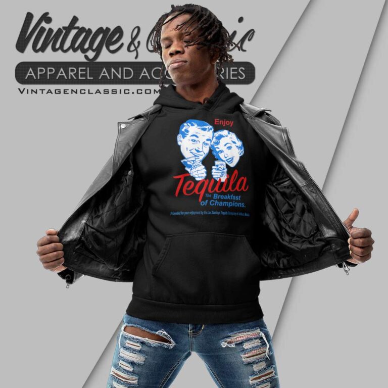 Tequila Breakfast Of Champions Hoodie Tequila Breakfast Of Champions Hoodie