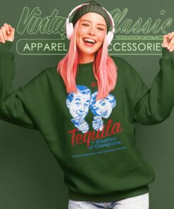 Tequila Breakfast Of Champions Sweatshirt