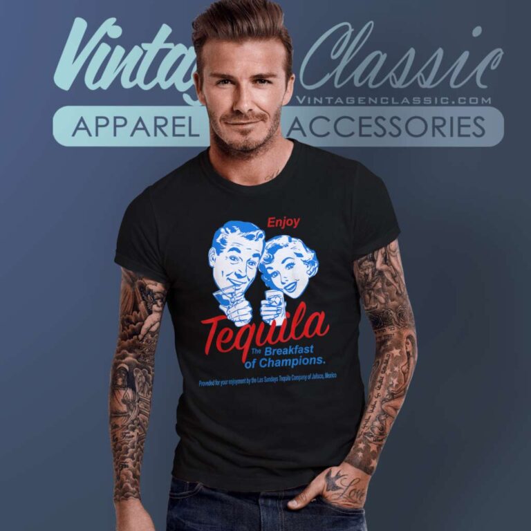 Tequila Breakfast Of Champions T Shirt Tequila Breakfast Of Champions T Shirt