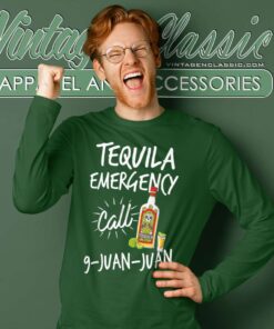 Tequila Emergency Call 9 Juan Juan Long Sleeve Tee