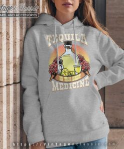 Tequila Is The Best Medicine Hoodie