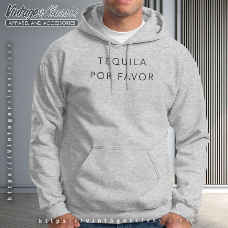 Tequila Por Favor Hoodie Tequila Por Favor Hoodie