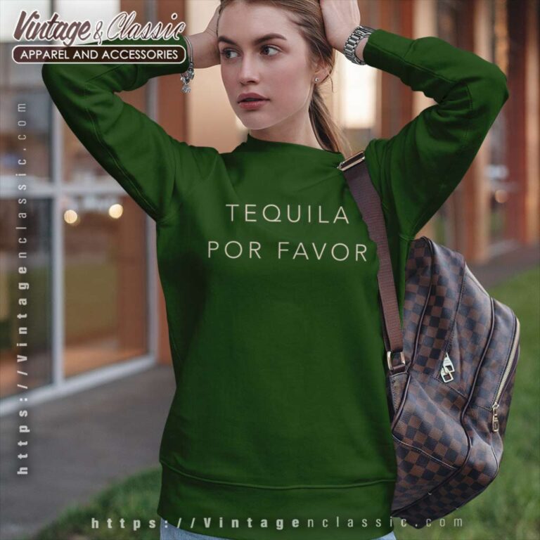 Tequila Por Favor Sweatshirt Tequila Por Favor Sweatshirt