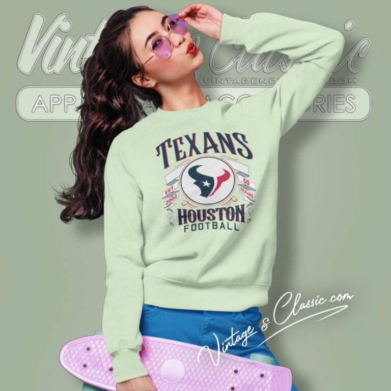 Texans Houston Football Est 2002 Sweatshirt Texans Houston Football Est 2002 Sweatshirt