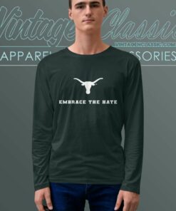 Texas Embrace The Hate Long Sleeve Tee