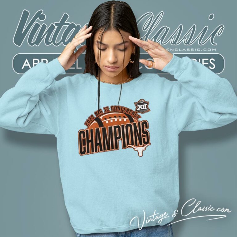 Texas Longhorns 2023 Big 12 Football Conference Champions Sweatshirt Texas Longhorns 2023 Big 12 Football Conference Champions Sweatshirt