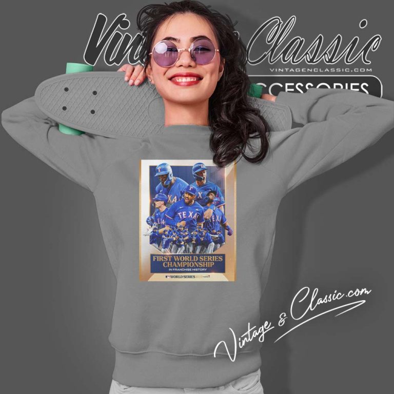 Texas Rangers First World Series Champions In Franchise History Sweatshirt Texas Rangers First World Series Champions In Franchise History Sweatshirt
