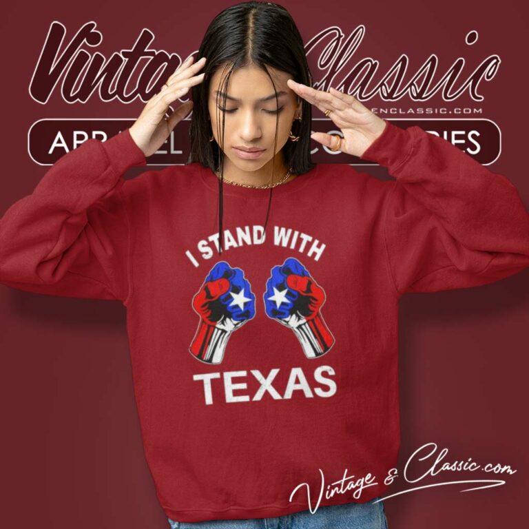 Texas Strong Shirt I Stand With Texas Sweatshirt Texas Strong Shirt I Stand With Texas Sweatshirt