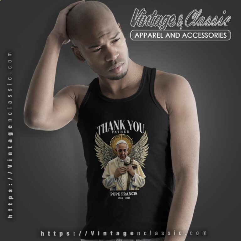 Thank You Father Rip Pope Francis Shirt Tank Top Racerback Thank You Father Rip Pope Francis Shirt Tank Top Racerback
