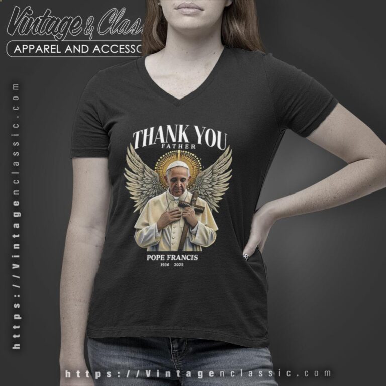 Thank You Father Rip Pope Francis Shirt V Neck TShirt Thank You Father Rip Pope Francis Shirt V Neck TShirt