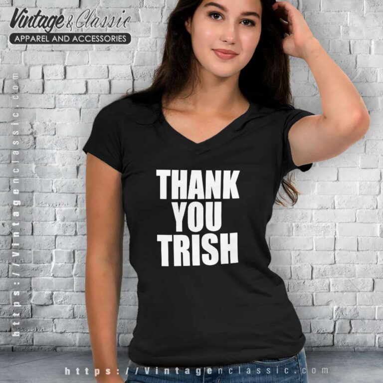 Thank You Trish V Neck TShirt Thank You Trish V Neck TShirt