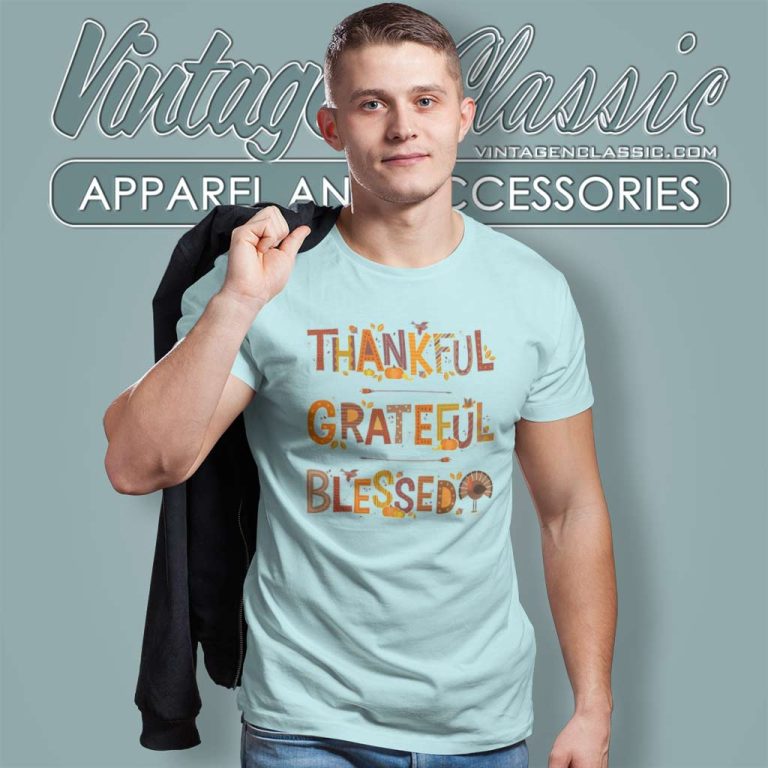 Thankful Grateful Blessed Shirt Thanksgiving 2023 T Shirt Thankful Grateful Blessed Shirt Thanksgiving 2023 T Shirt