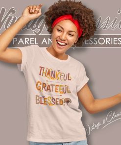 Thankful Grateful Blessed Shirt Thanksgiving 2023 Women TShirt