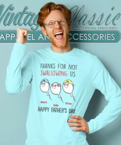 Thanks For Not Swallowing Us Fathers Day Long Sleeve Tee