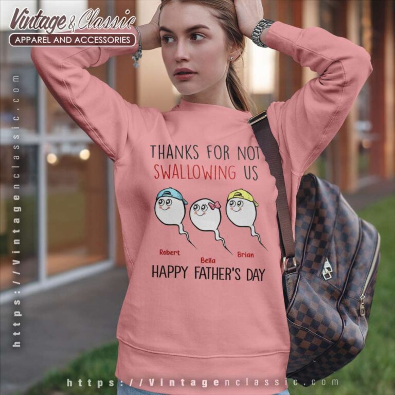 Thanks For Not Swallowing Us Fathers Day Sweatshirt Thanks For Not Swallowing Us Fathers Day Sweatshirt