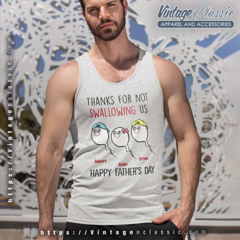 Thanks For Not Swallowing Us Fathers Day Tank Top Racerback Thanks For Not Swallowing Us Fathers Day Tank Top Racerback