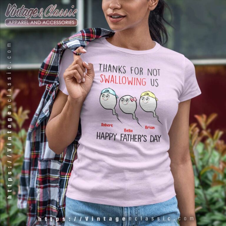 Thanks For Not Swallowing Us Fathers Day Women TShirt Thanks For Not Swallowing Us Fathers Day Women TShirt