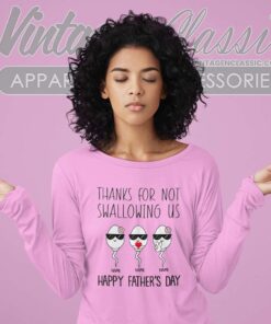 Thanks For Not Swallowing Us Personalized Fathers Day Long Sleeve Tee