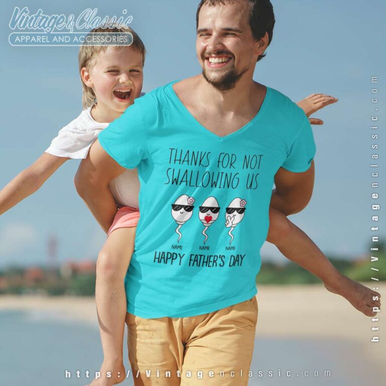 Thanks For Not Swallowing Us Personalized Fathers Day V Neck TShirt Thanks For Not Swallowing Us Personalized Fathers Day V Neck TShirt