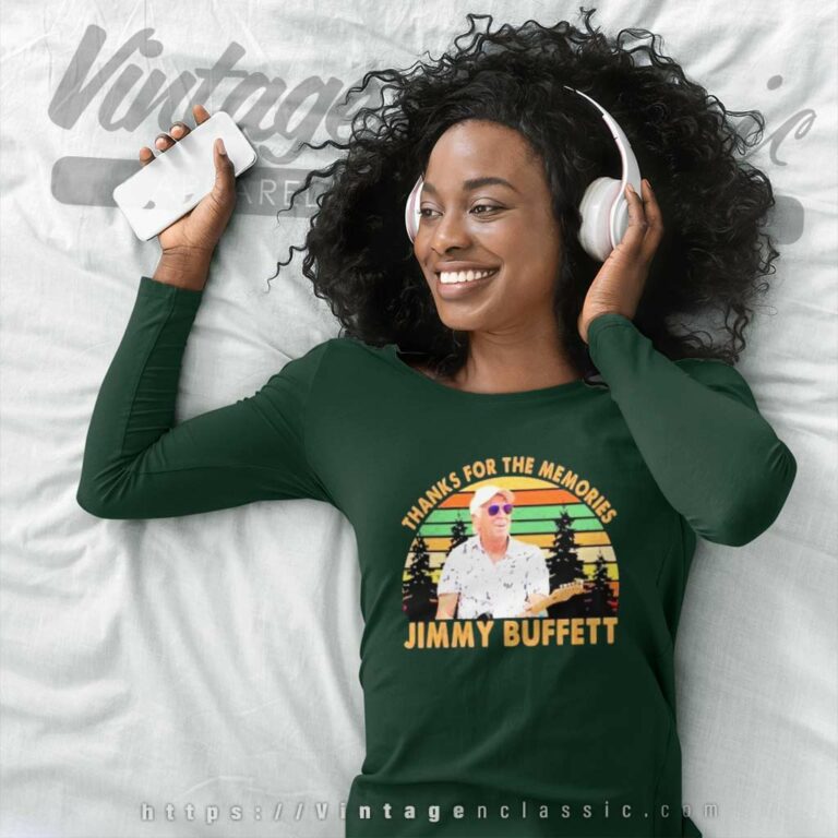 Thanks For The Memories Jimmy Buffett Long Sleeve Tee Thanks For The Memories Jimmy Buffett Long Sleeve Tee