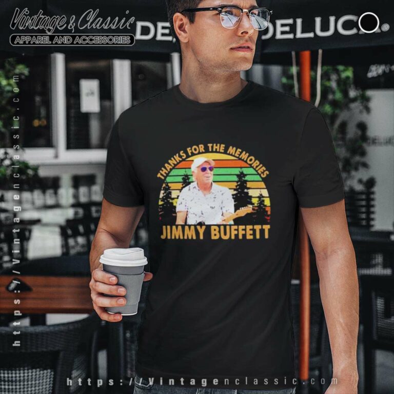 Thanks For The Memories Jimmy Buffett T Shirt Thanks For The Memories Jimmy Buffett T Shirt