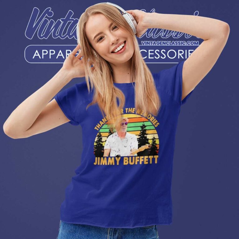 Thanks For The Memories Jimmy Buffett Women TShirt Thanks For The Memories Jimmy Buffett Women TShirt