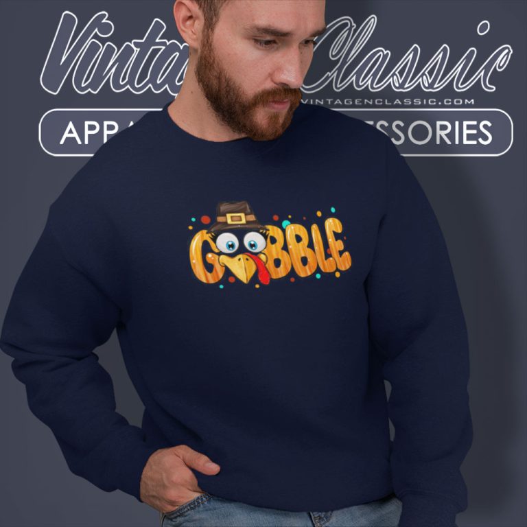 Thanksgiving Gobble Sweatshirt Thanksgiving Gobble Sweatshirt