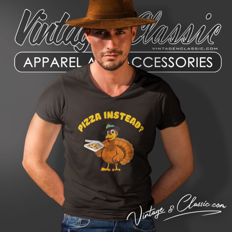 Thanksgiving Pizza Instead V Neck TShirt Thanksgiving Pizza Instead V Neck TShirt