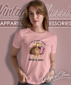 Thanksgiving Shirt The Turkey Aint The Only Thing Lookin Women T Shirt