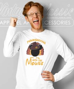 Thanksgiving With The Mouse Shirt 6 Thanksgiving With The Mouse Long Sleeve Tee